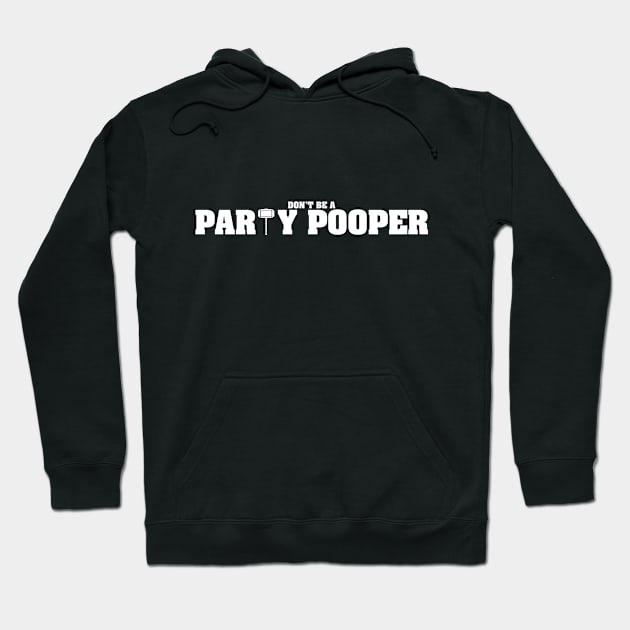 Party Pooper Hoodie by Heroified